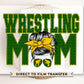 Wrestling Mom DTF Transfer, Ready to Press, T-shirt Transfer, Heat Transfer, Direct to Film, Wrestle, Mat, Pin, Sport, Bun, Green and Yellow