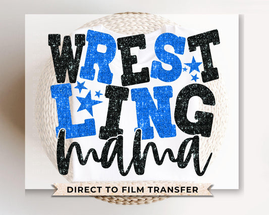 Wrestling Mom DTF Transfer, Ready to Press, T-shirt Transfer, Heat Transfer, Direct to Film, Wrestle, Sport, FAUX Glitter, Royal Blue, Black