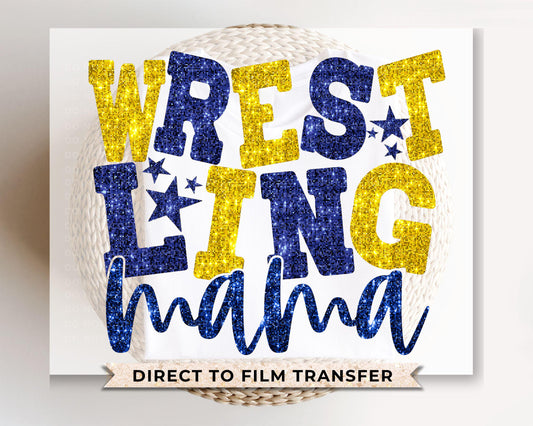 Wrestling Mom DTF Transfer, Ready to Press, T-shirt Transfer, Heat Transfer, Direct to Film, Wrestle, Sport, FAUX Glitter, Yellow and Blue