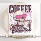 Valentine's Day DTF Transfer, Ready to Press, T-shirt Transfer, Heat Transfer, Direct to Film, Single Girl, Funny, Coffee, Skull, Skeleton