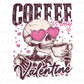 Valentine's Day DTF Transfer, Ready to Press, T-shirt Transfer, Heat Transfer, Direct to Film, Single Girl, Funny, Coffee, Skull, Skeleton