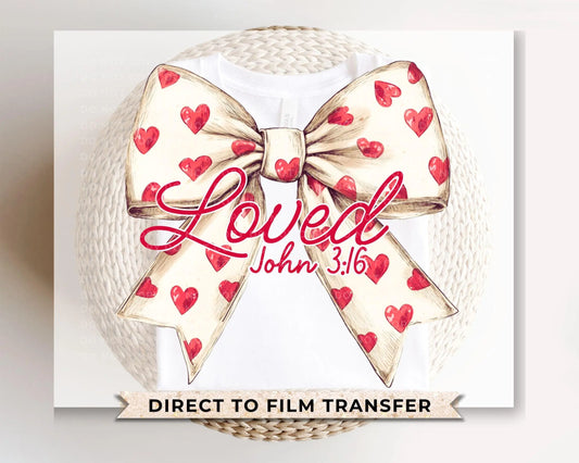 Valentine DTF Transfers, Ready to Press, T-shirt Transfers, Heat Transfer, Direct to Film, Christian, Jesus, Loved, John 3:16 Coquette Bow
