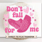 Valentine's Day DTF Transfer, Ready to Press, T-shirt Transfer, Heat Transfer, Direct to Film, Funny, Socks, CNA, Nurse, Don't Fall For Me