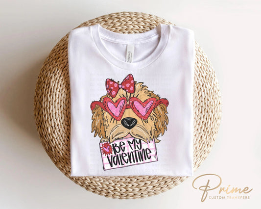 Valentine's Day DTF Transfers, Ready to Press, T-shirt Transfers, Heat Transfer, Direct to Film, Trendy, Be My Valentine Goldendoodle Girl