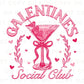Valentine's Day DTF Transfer, Ready to Press, T-shirt Transfer, Heat Transfer, Direct to Film, Coquette Martini, Galentine's Social Club