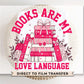 Valentine's Day DTF Transfers, Ready to Press, T-shirt Transfers, Heat Transfer, Direct to Film, Book Lover, Books are My Love Language