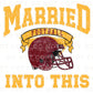 Football DTF Transfers, Ready to Press, T-shirt Transfers, Heat Transfer, Direct to Film, Matching, Washington Football Married Into This