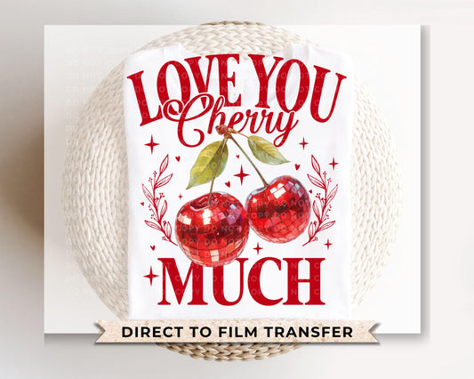 Valentine's Day DTF Transfer, Ready to Press, T-shirt Transfer, Heat Transfer, Direct to Film, Trendy, Girlie, Coquette Love You Cherry Much
