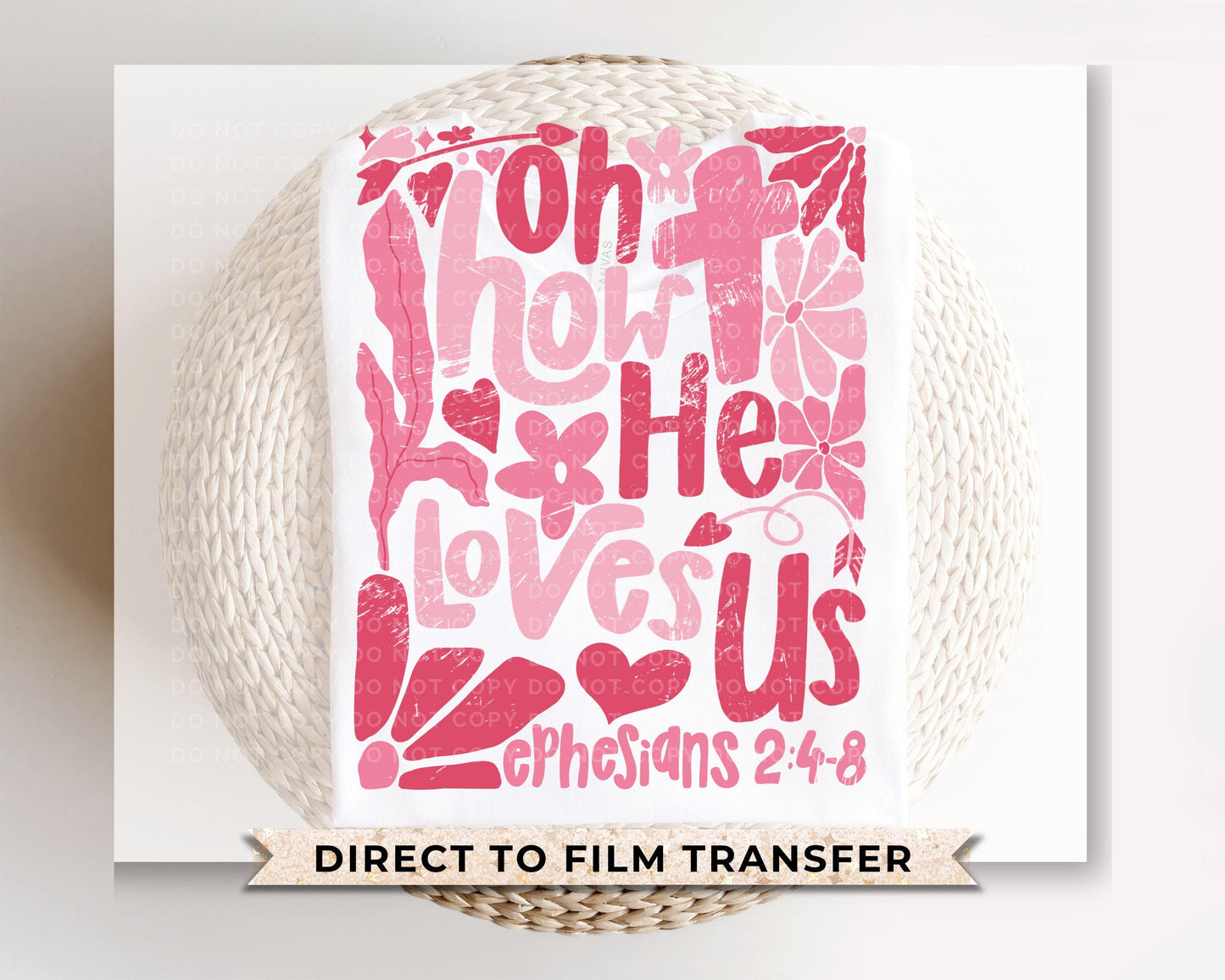 Christian DTF Transfers, Ready to Press, T-shirt Transfers, Heat Transfer, Direct to Film, Boho, Christian, Jesus, Bible, Oh How He Loves Us
