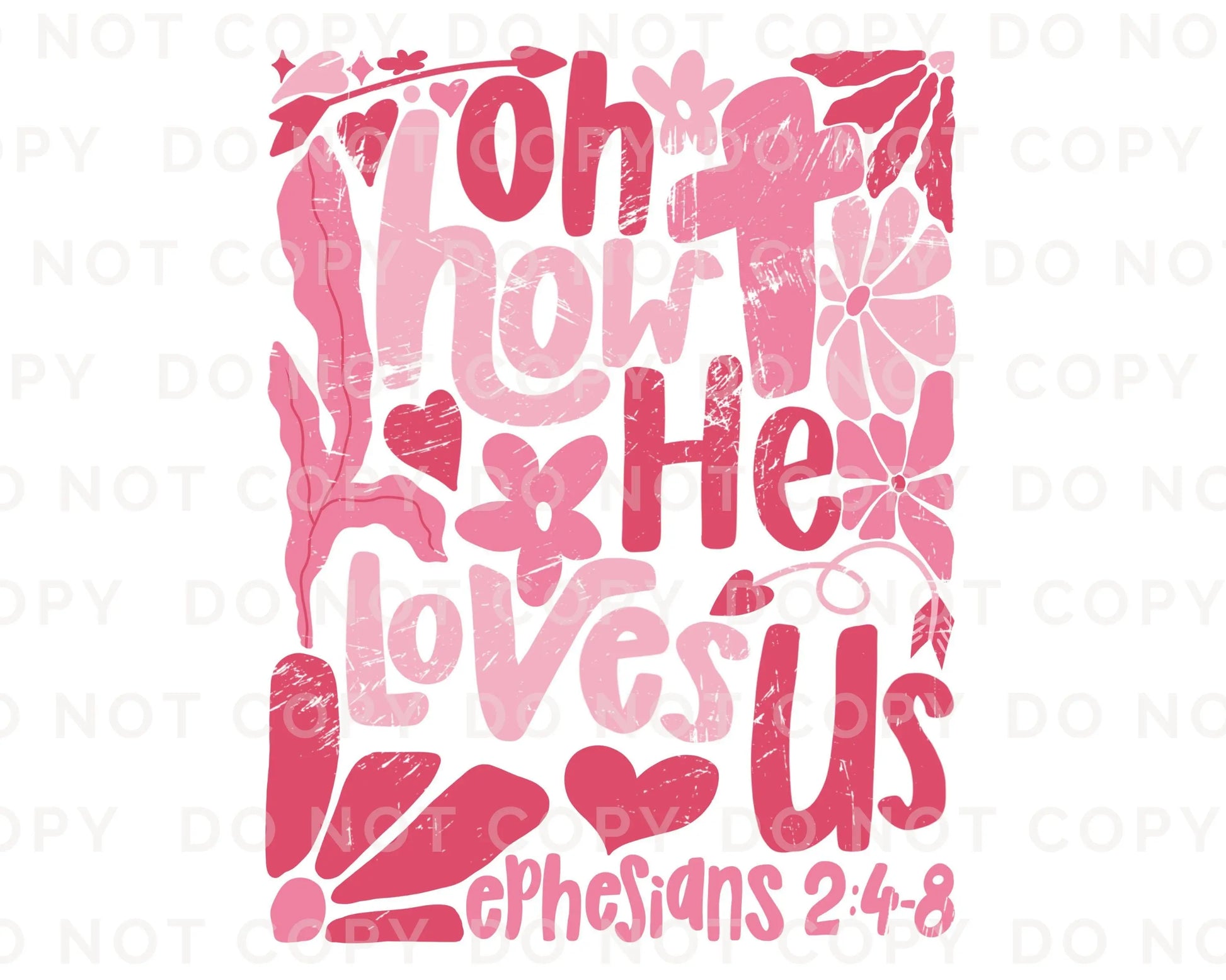 Valentine DTF Transfers, Ready to Press, T-shirt Transfers, Heat Transfer, Direct to Film, Holiday, Boho, Christian, Oh How He Loves Us