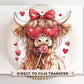 Valentine DTF Transfers, Ready to Press, T-shirt Transfers, Heat Transfer, Direct to Film, Holiday, Love, Red, Heart, Coquette Highland Cow