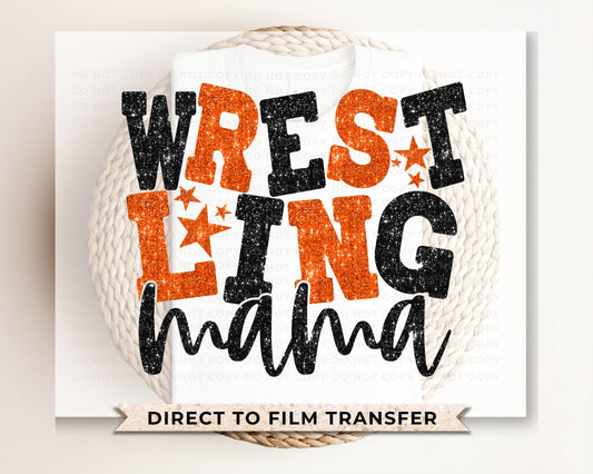 Wrestling Mom DTF Transfer, Ready to Press, T-shirt Transfer, Heat Transfer, Direct to Film, Wrestle, Sport, FAUX Glitter, Orange and Black