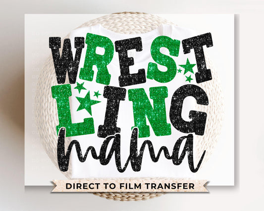 Wrestling Mom DTF Transfer, Ready to Press, T-shirt Transfer, Heat Transfer, Direct to Film, Wrestle, Sport, FAUX Glitter, Green and Black