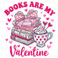 Valentine's Day DTF Transfers, Ready to Press, T-shirt Transfers, Heat Transfer, Direct to Film, Book Lover, Reading, Books are My Valentine