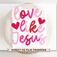 Valentine DTF Transfers, Ready to Press, T-shirt Transfers, Heat Transfer, Direct to Film, Holiday, Boho, Christian, Love Jesus Valentine
