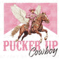 Valentine's Day DTF Transfers, Ready to Press, T-shirt Transfers, Heat Transfer, Direct to Film, Holiday, Country, Western, Pucker Up Cowboy