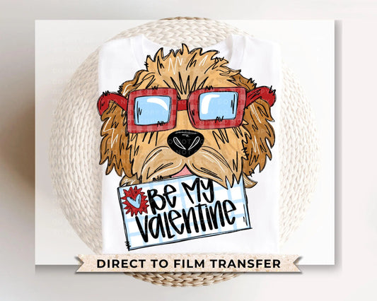 Valentine's Day DTF Transfers, Ready to Press, T-shirt Transfers, Heat Transfer, Direct to Film, Trendy, Be My Valentine Goldendoodle Boy