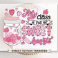 Valentine's Day DTF Transfers, Ready to Press, T-shirt Transfers, Heat Transfer, Direct to Film, Teacher, My Class is Full of Sweet Hearts