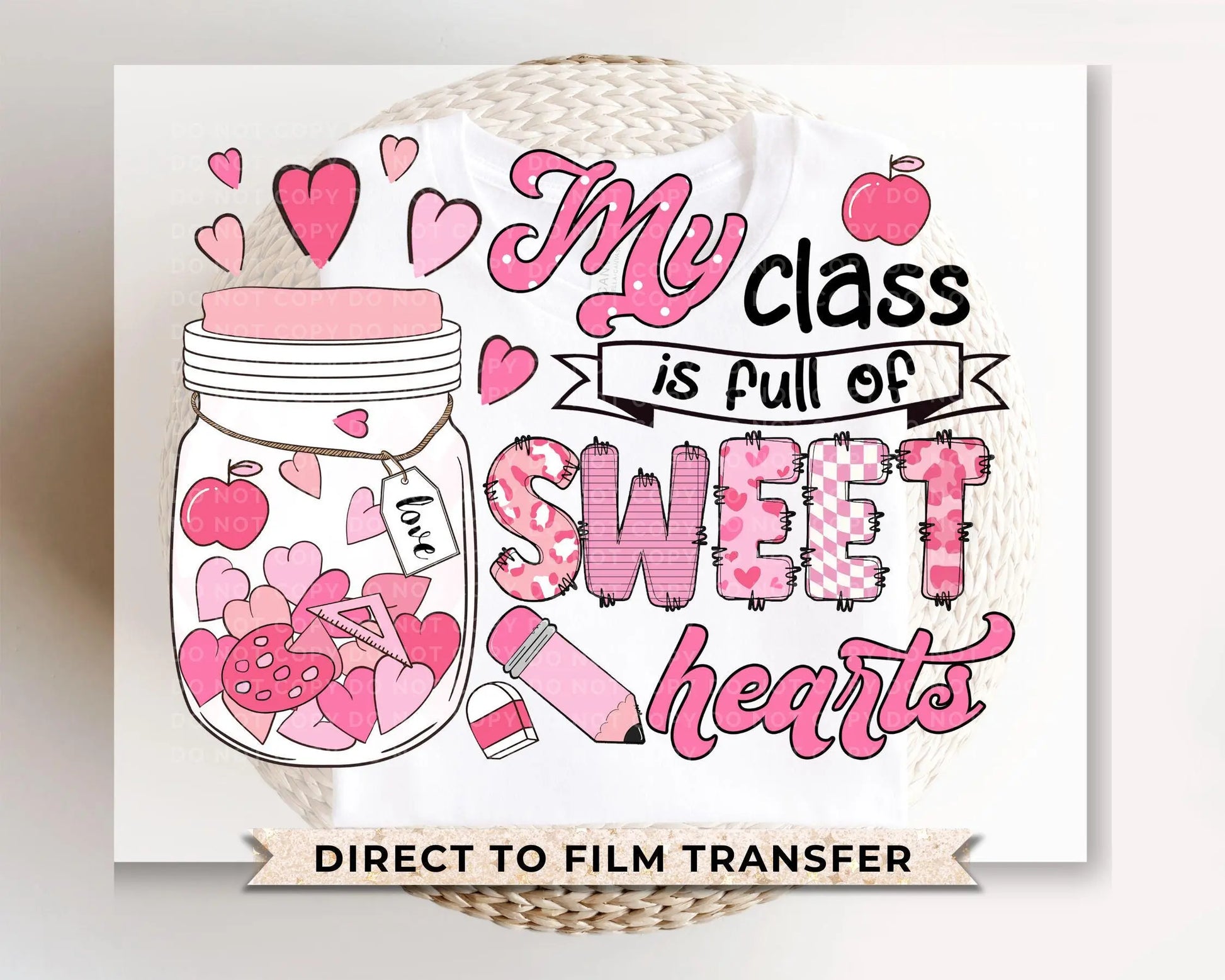 Valentine's Day DTF Transfers, Ready to Press, T-shirt Transfers, Heat Transfer, Direct to Film, Teacher, My Class is Full of Sweet Hearts