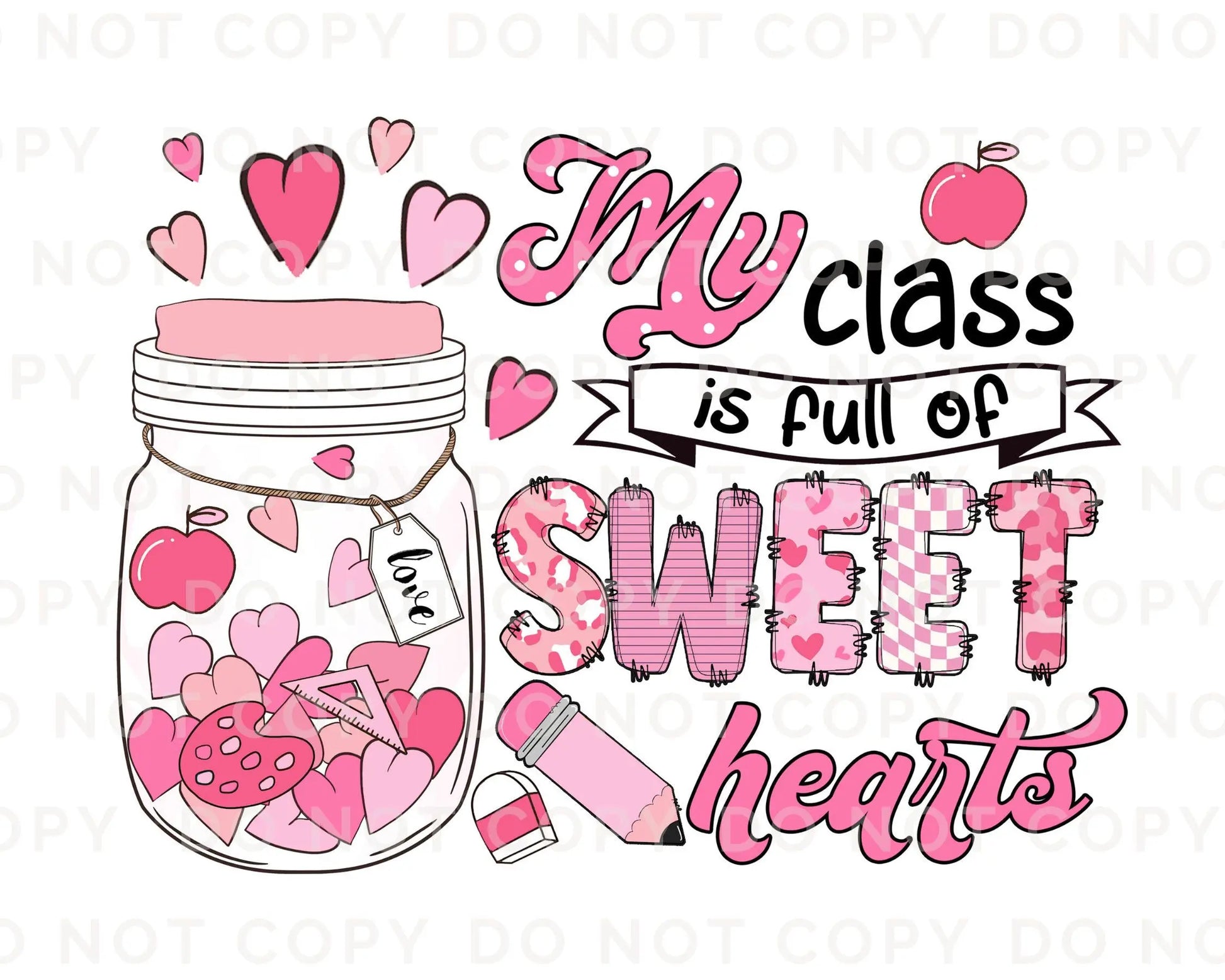 Valentine's Day DTF Transfers, Ready to Press, T-shirt Transfers, Heat Transfer, Direct to Film, Teacher, My Class is Full of Sweet Hearts