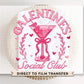 Valentine's Day DTF Transfer, Ready to Press, T-shirt Transfer, Heat Transfer, Direct to Film, Coquette Martini, Galentine's Social Club