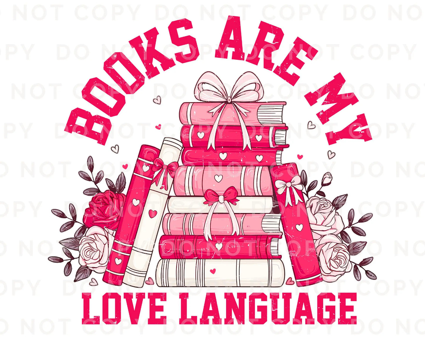 Valentine's Day DTF Transfers, Ready to Press, T-shirt Transfers, Heat Transfer, Direct to Film, Book Lover, Books are My Love Language