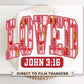 Valentine DTF Transfers, Ready to Press, T-shirt Transfers, Heat Transfer, Direct to Film, Christian, Jesus, Loved, John 3:16 Coquette Bow