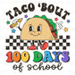 School DTF, Ready to Press, DIY T-shirt, Heat Transfer, Direct to Film, Preschool, Groovy, Cute, Teacher Gift, Taco 'Bout 100 Days of School