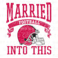 Football DTF Transfer, Ready to Press, T-shirt Transfer, Heat Transfer, Direct to Film, Wife Matching, Kansas City, Married Into This