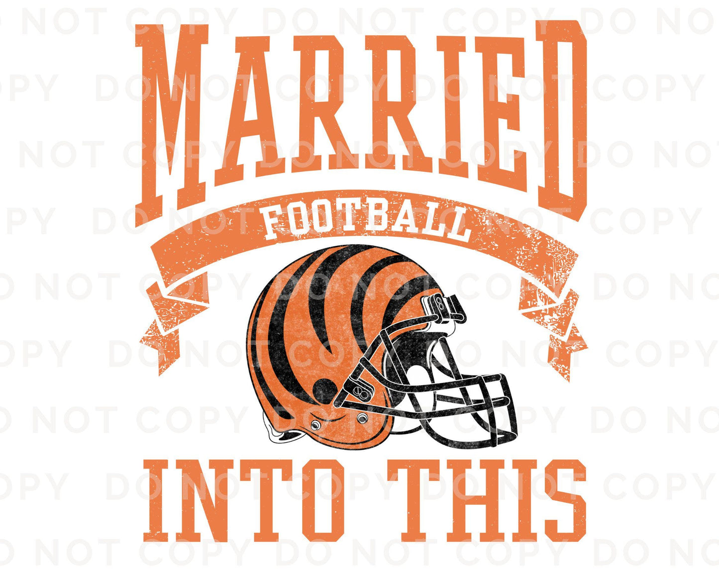 Football DTF Transfer, Ready to Press, T-shirt Transfer, Heat Transfer, Direct to Film, Sports, Wife Matching, Cincinnati Married Into This