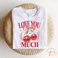 Valentine's Day DTF Transfer, Ready to Press, T-shirt Transfer, Heat Transfer, Direct to Film, Trendy, Girlie, Coquette Love You Cherry Much
