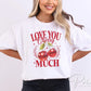 Valentine's Day DTF Transfer, Ready to Press, T-shirt Transfer, Heat Transfer, Direct to Film, Trendy, Girlie, Coquette Love You Cherry Much