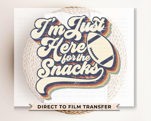 Football DTF Transfer, Ready to Press, Tshirt Transfer, Heat Transfer, Direct to Film, Sports Fan, Game Day, I'm Just Here For The Snacks
