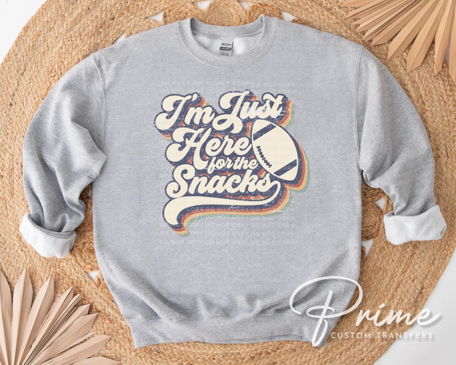 Football DTF Transfer, Ready to Press, Tshirt Transfer, Heat Transfer, Direct to Film, Sports Fan, Game Day, I'm Just Here For The Snacks