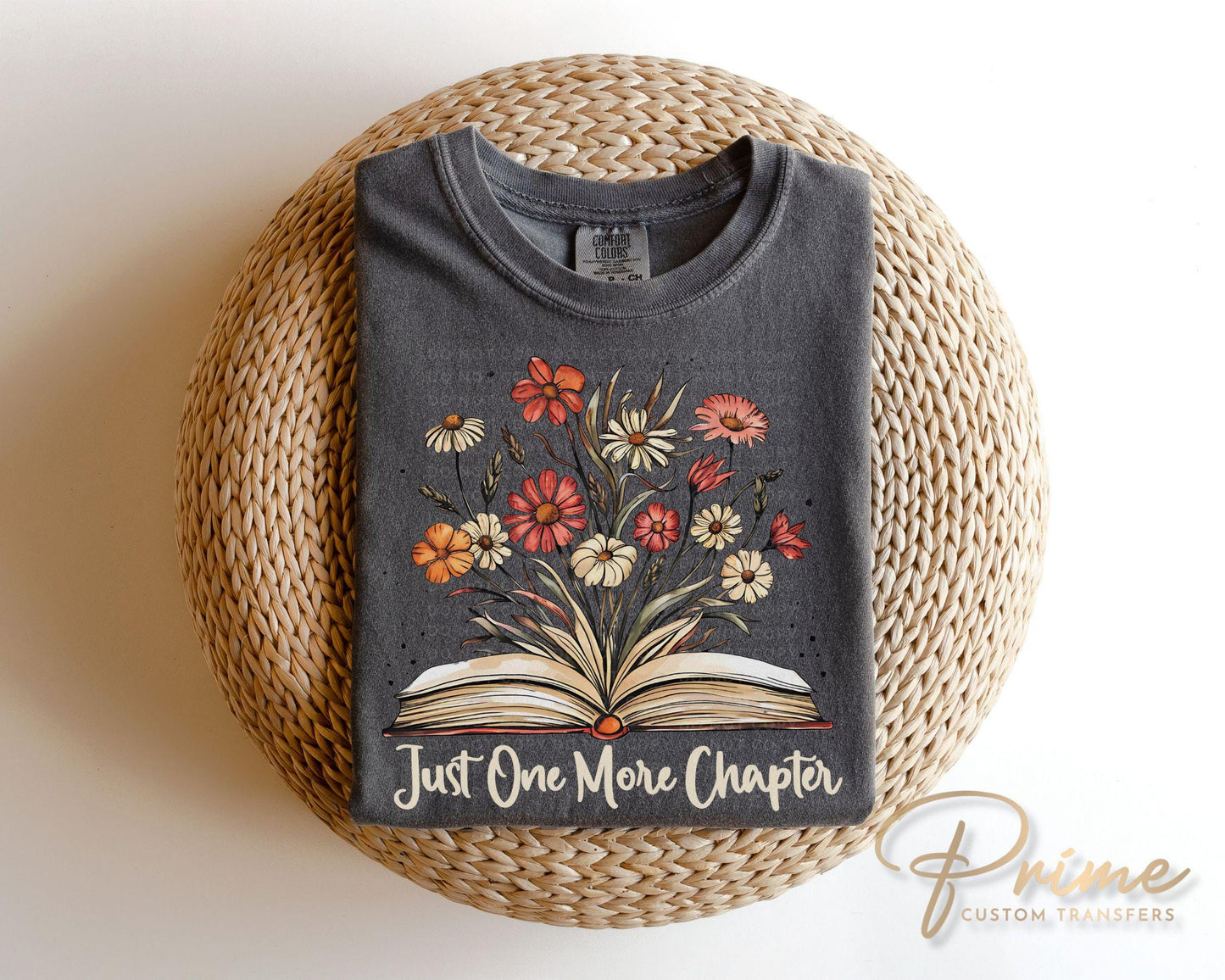 Book DTF Transfers, Ready to Press, T-shirt Transfers, Heat Transfer, Direct to Film, Floral, Flowers, Book Lover, Just One More Chapter