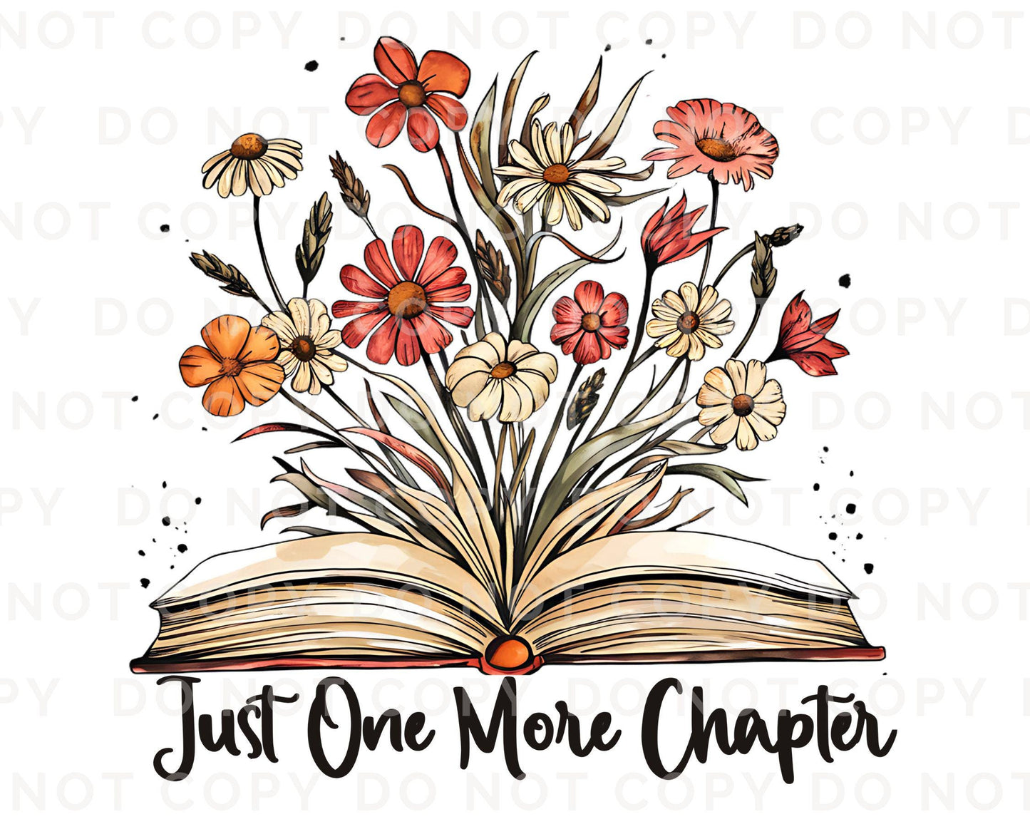 Book DTF Transfers, Ready to Press, T-shirt Transfers, Heat Transfer, Direct to Film, Floral, Flowers, Book Lover, Just One More Chapter