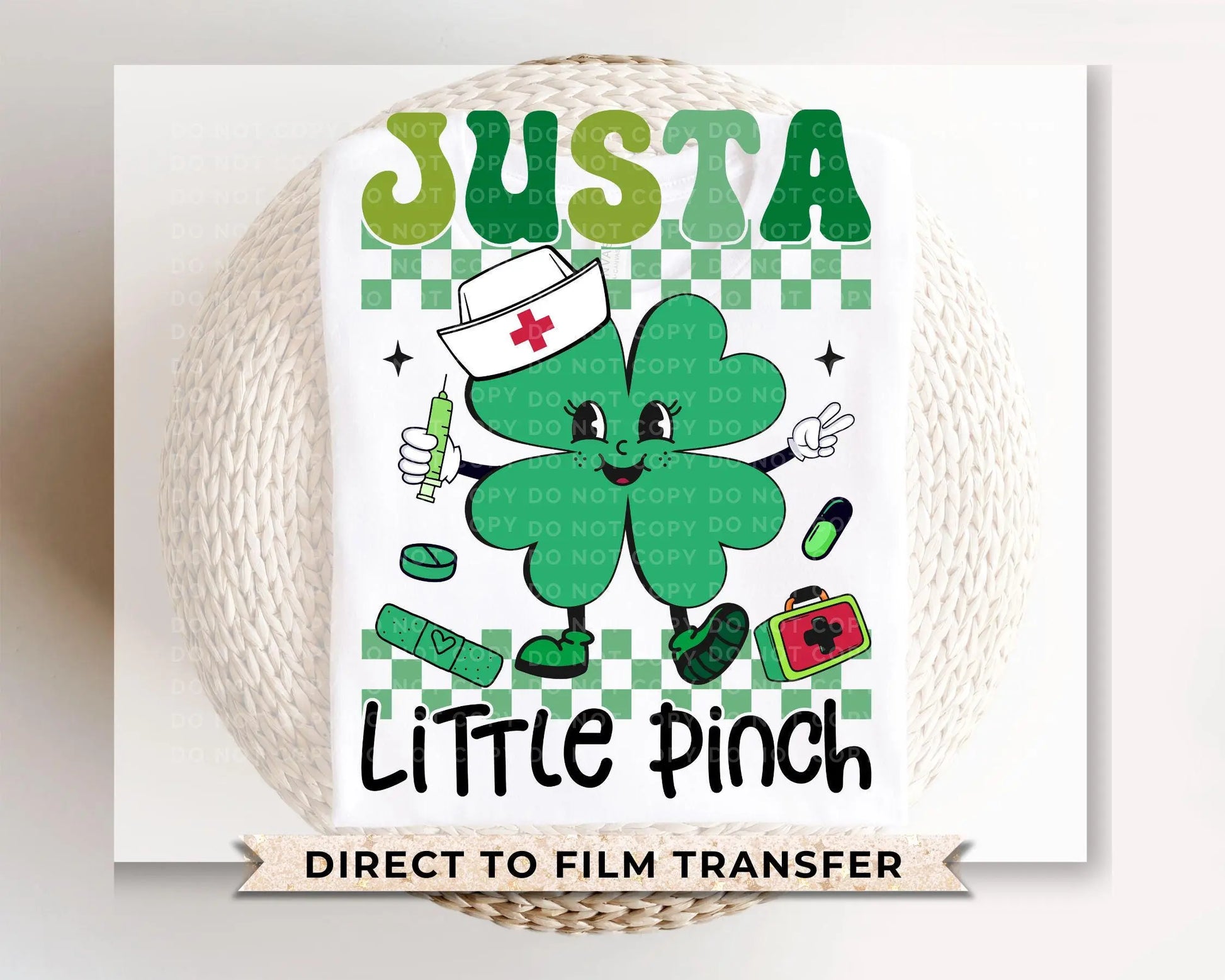 St. Patrick's Day DTF Transfer, Ready to Press, T-shirt Transfers, Heat Transfer, Direct to Film, Nurse, Shamrock, Just a Little Pinch