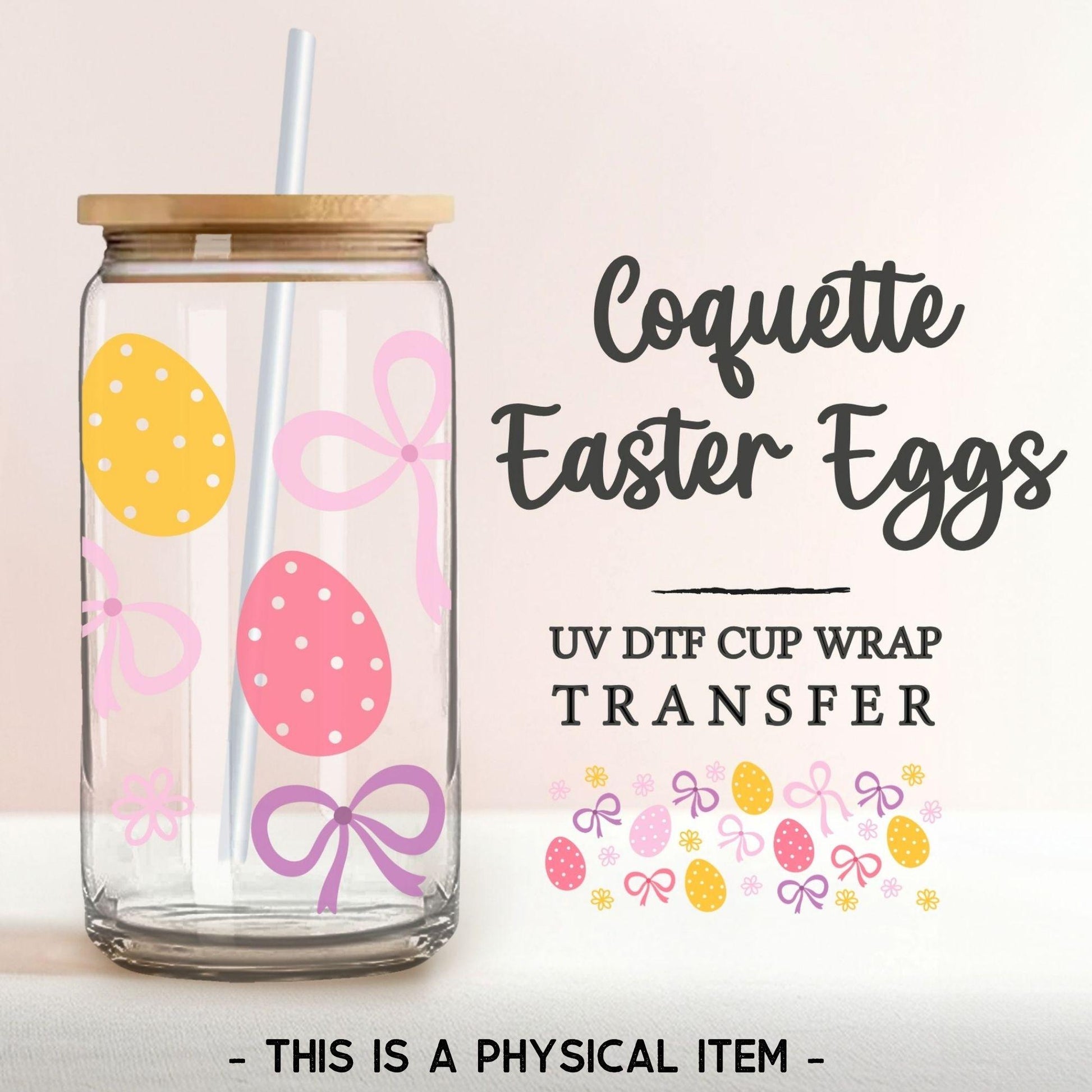 Easter UV DTF Libbey 16oz Cup Wrap Sticker, Ready to Apply, No Heat, Permanent Adhesive, Waterproof, Glass Can Tumbler, Coquette Easter Eggs