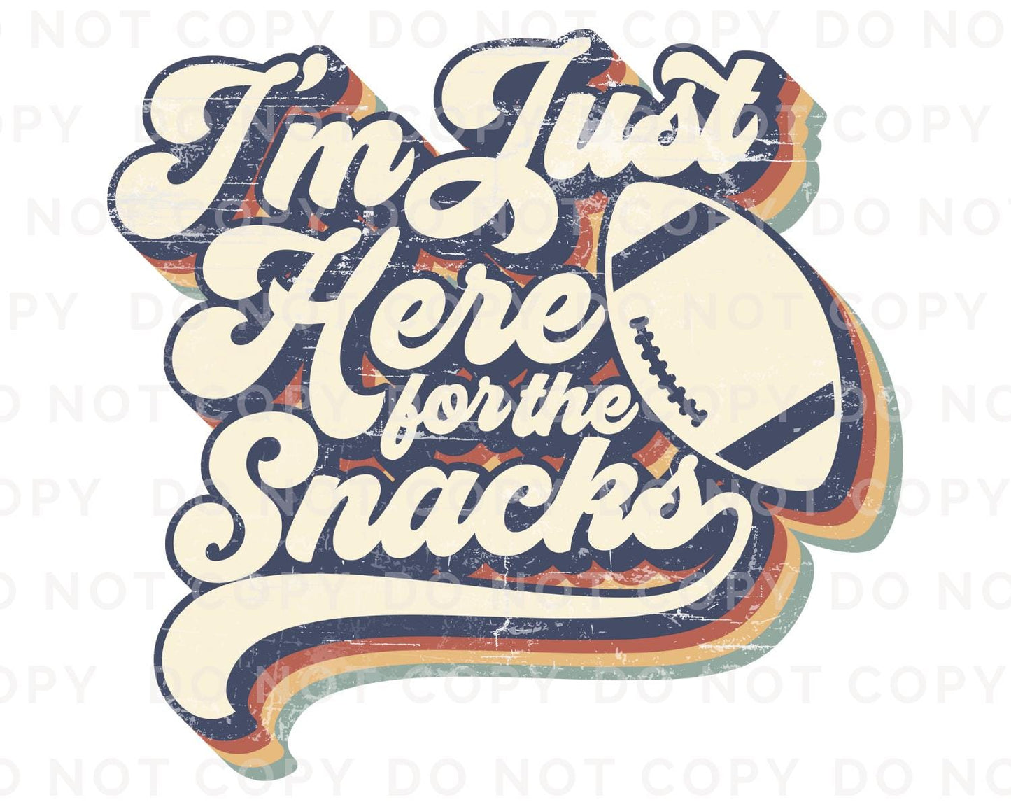 Football DTF Transfer, Ready to Press, Tshirt Transfer, Heat Transfer, Direct to Film, Sports Fan, Game Day, I'm Just Here For The Snacks