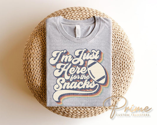 Football DTF Transfer, Ready to Press, Tshirt Transfer, Heat Transfer, Direct to Film, Sports Fan, Game Day, I'm Just Here For The Snacks