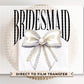 Coquette Bridesmaid DTF Transfer | Ready to Press, Bridal Party Tshirt Design