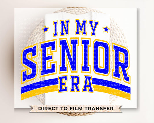 School DTF Transfer, Ready to Press, T-shirt Transfer, Direct to Film, High School Graduation, Senior Class 2025, Senior Era Blue and Yellow