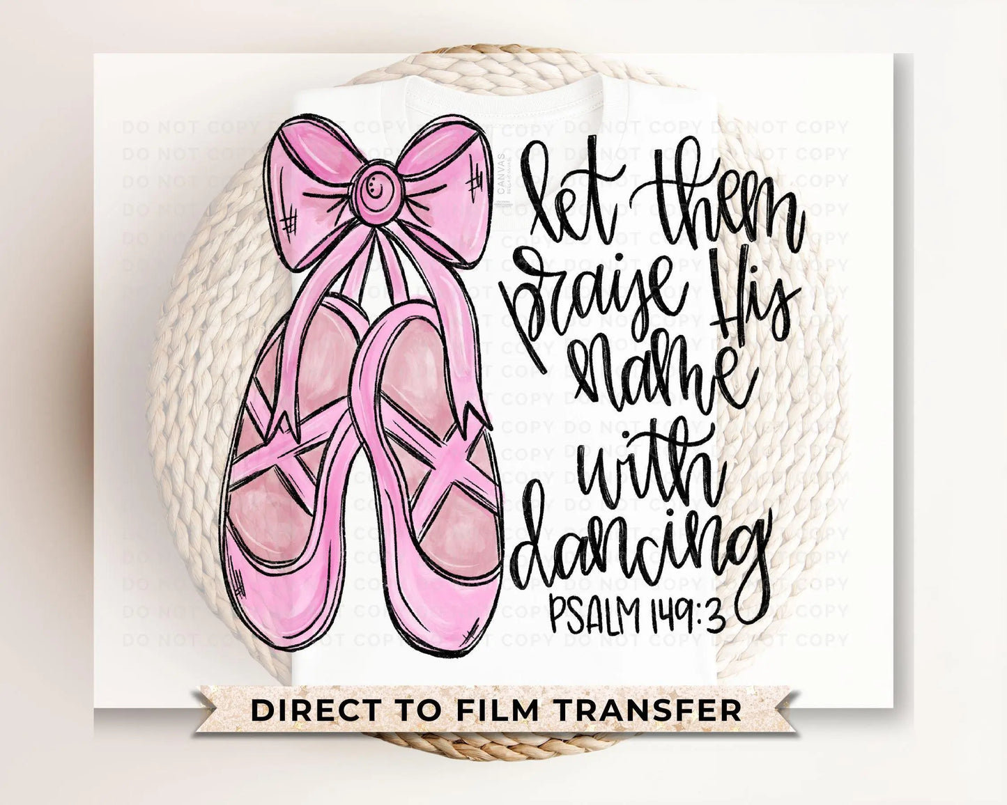 Dance DTF Transfer, Ready to Press, T-shirt Transfer, Heat Transfer, Direct to Film, Ballerina, Dance Mom, Bible Verse, Ballet, Psalm 149:3