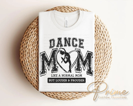 Dance DTF Transfer, Ready to Press, T-shirt Transfer, Heat Transfer, Direct to Film, Gift, Competition Weekend, Dance Mom Louder and Prouder