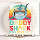 Father's Day DTF Transfer, Ready to Press, T-shirt Transfers, Heat Transfer, Direct to Film, Gift for Dad, Family, Matching, Daddy Shark