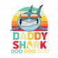 Father's Day DTF Transfer, Ready to Press, T-shirt Transfers, Heat Transfer, Direct to Film, Gift for Dad, Family, Matching, Daddy Shark