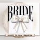 Bride DTF Transfer, Ready to Press, T-shirt Transfer, Heat Transfer, Direct to Film, Wedding, Bach, Bachelorette, Coquette Bridal Pearl Bow