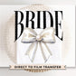 Coquette Bride DTF Transfer | Ready to Press, Bridal Party Tshirt Design
