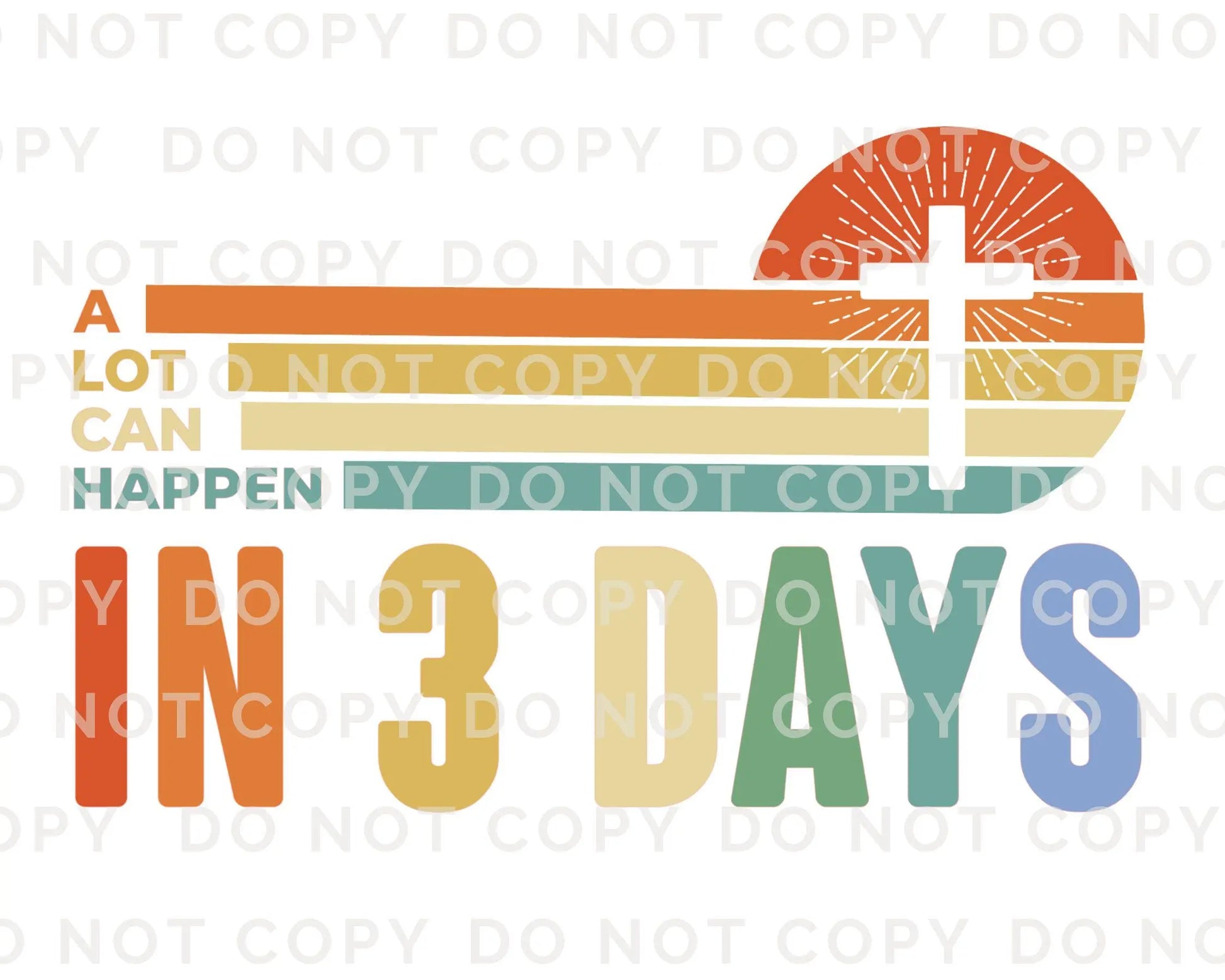 Easter DTF Transfer, Ready to Press, T-shirt Transfer, Heat Transfer, Direct to Film, Bible, Christian, Jesus, A Lot Can Happen in 3 Days