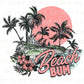 Summer Vibes DTF Transfers, Ready to Press, T-shirt Transfers, Heat Transfer, Direct to Film, Palm Trees, Summer Time, Vacation, Beach Bum